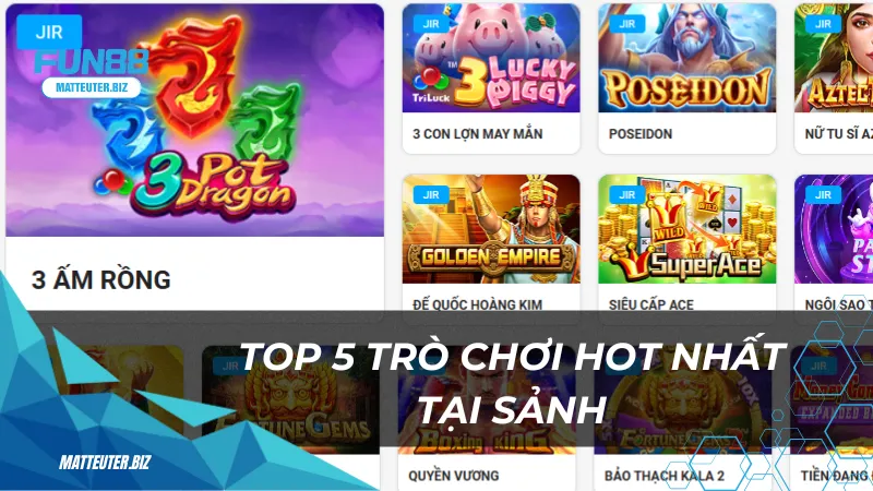 Top 5 trò chơi hot nhất tại sảnh game JILI