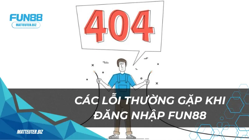 Cac-loi-thuong-gap-khi-dang-nhap-Fun88