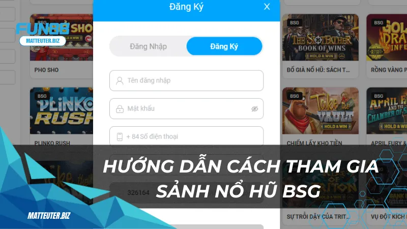 Hướng dẫn cách tham gia sảnh nổ hũ BSG 