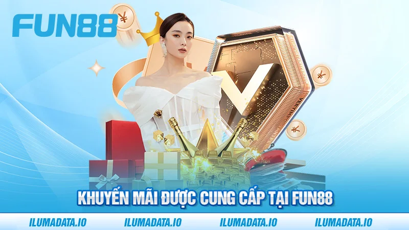 Khuyến mãi được cung cấp tại Fun88